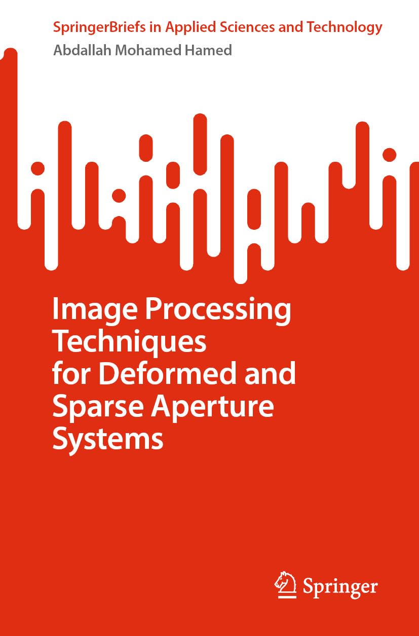 capítulo por capítulo baixar Image Processing Techniques for Deformed and Sparse Aperture Systems (SpringerBriefs in Applied Sciences and Technology) (English Edition)