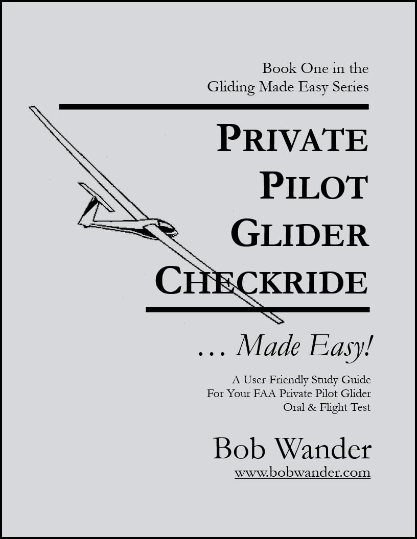 Private Pilot Glider Checkride Made Easy: A User-Friendly Guide To Your FAA Oral & Flight Test (The Gliding... Made Easy! Series by Bob Wander) (English Edition) baixar livro de graça