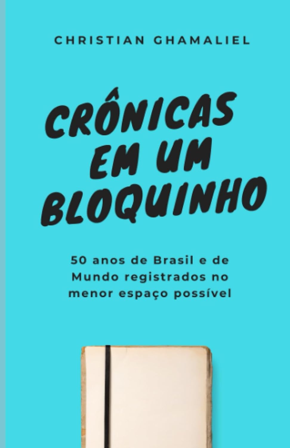 Crônicas em um Bloquinho: 50 anos de Brasil e de mundo registrados no menor espaço possível. (Portuguese Edition) baixar o livro de graça