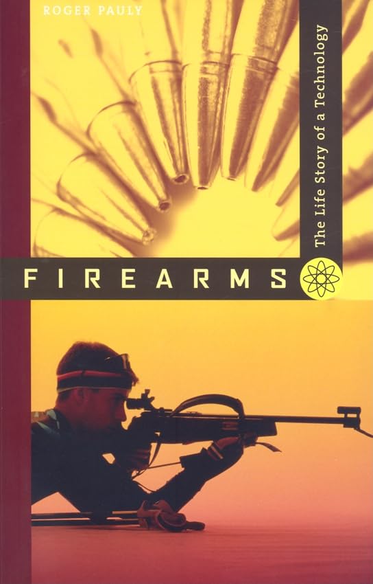 ler totalmente Firearms: The Life Story of a Technology
