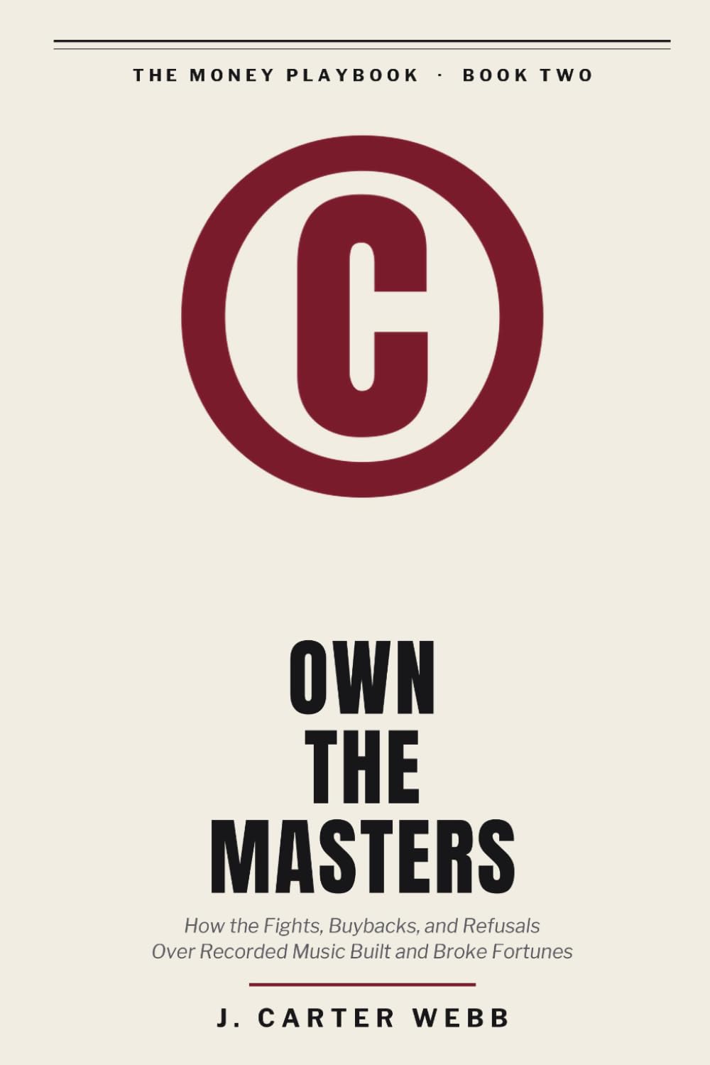 ler totalmente Own the Masters: How the Fights, Buybacks, and Refusals Over Recorded Music Built and Broke Fortunes: 2