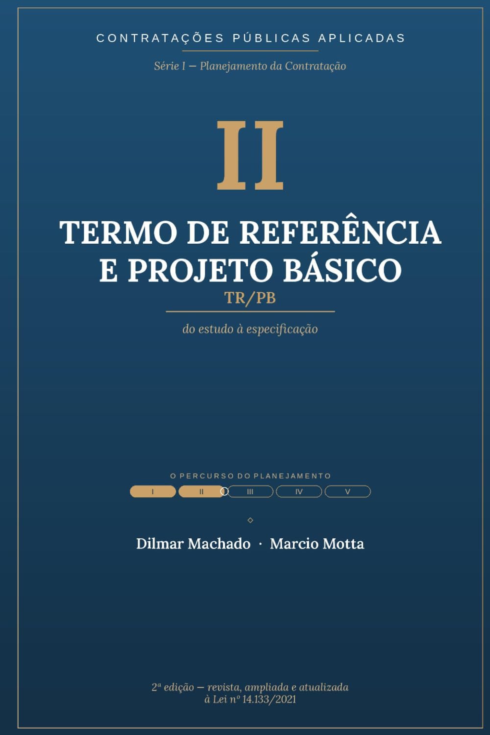 ler totalmente Termo de Referência e Projeto Básico: Do estudo à especificação — Planejamento da Contratação na Lei nº 14.133/2021 · Série I, Volume 2 (Contratações... da Contratação) (Portuguese Edition)