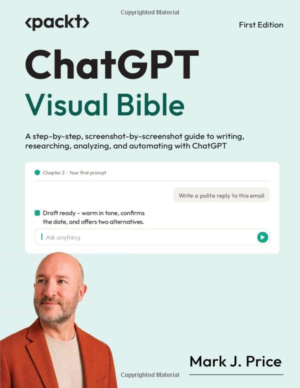 ler totalmente ChatGPT Visual Bible: A step-by-step, screenshot-by-screenshot guide to writing, researching, analyzing, and automating with ChatGPT