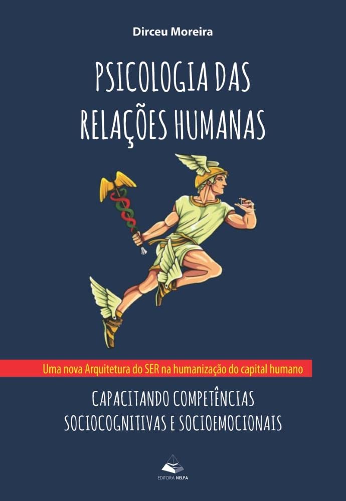 Psicologia das relações humanas: Uma nova arquitetura do ser na humanização do capital humano baixar o livro de graça