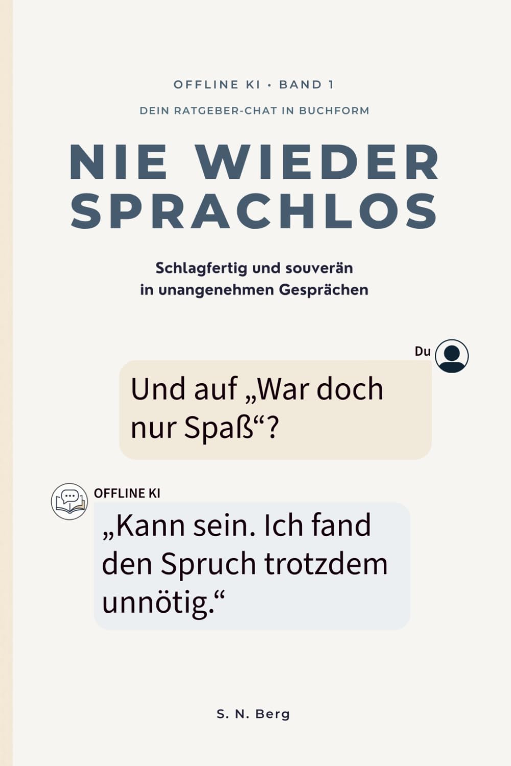 capítulo por capítulo baixar Nie wieder sprachlos: Schlagfertig und souverän in unangenehmen Gesprächen (Offline KI) (German Edition)