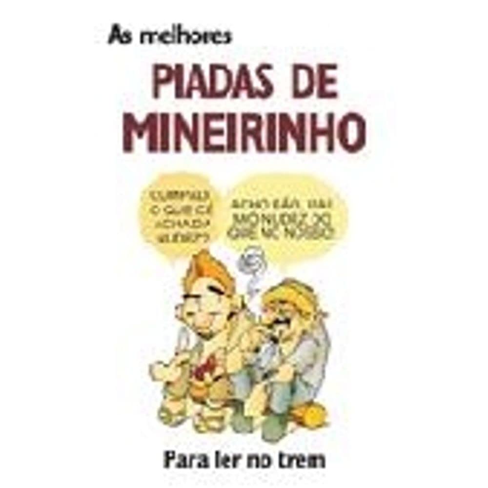 As Melhores Piadas de Mineirinho. Para ler no Trem baixar livro de graça