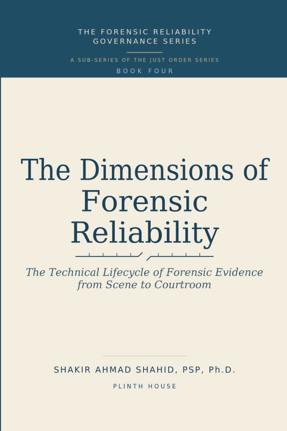 THE DIMENSIONS OF FORENSIC RELIABILITY: The Technical Lifecycle of Forensic Evidence from Scene to Courtroom (FORENSIC RELIABILITY GOVERNANCE SERIES) baixar livro de graça