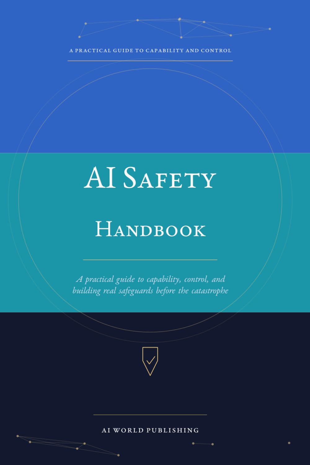 AI Safety Handbook: Protecting Humanity Through Security, Control, and Governance in the Age of Artificial Intelligence baixar livro de graça