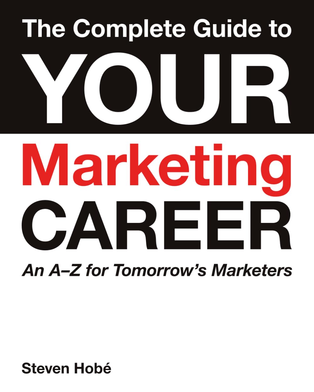 The Complete Guide to Your Marketing Career: An A–Z for Tomorrow’s Marketers baixar livro de graça