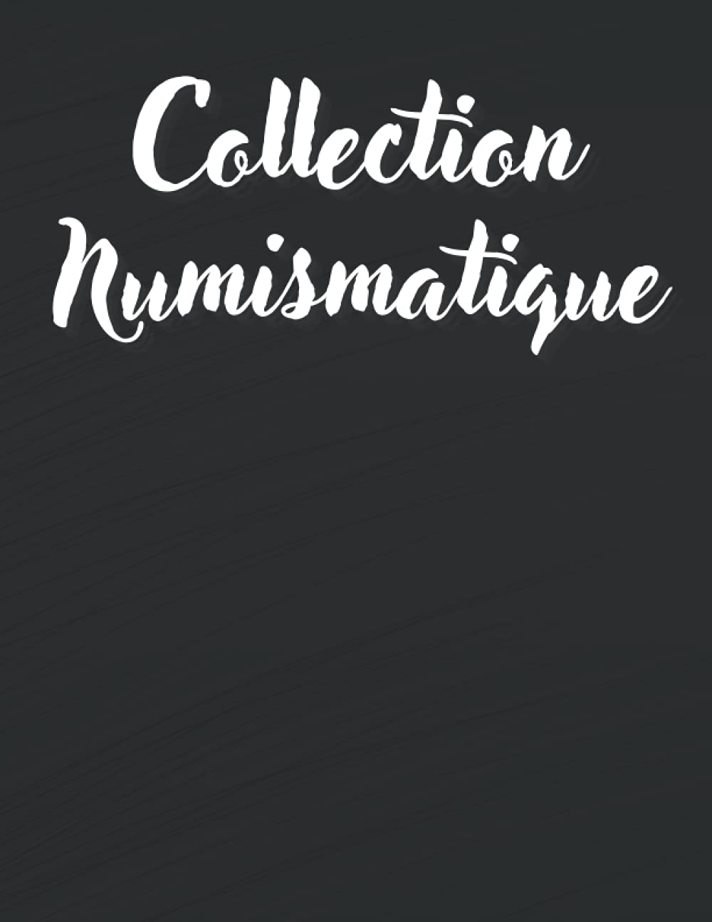 Collection Numismatique: Carnet d'inventaire des pièces, pour enregistrer et suivre votre collection de pièces | Carnet de suivi des piece de...: 8,5 "x 11" | 110 pages. (French Edition) baixar o livro de graça