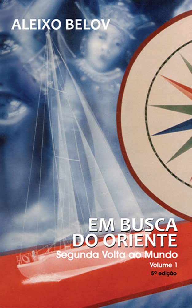 Em busca do Oriente: Segunda Volta ao Mundo - Volume 1