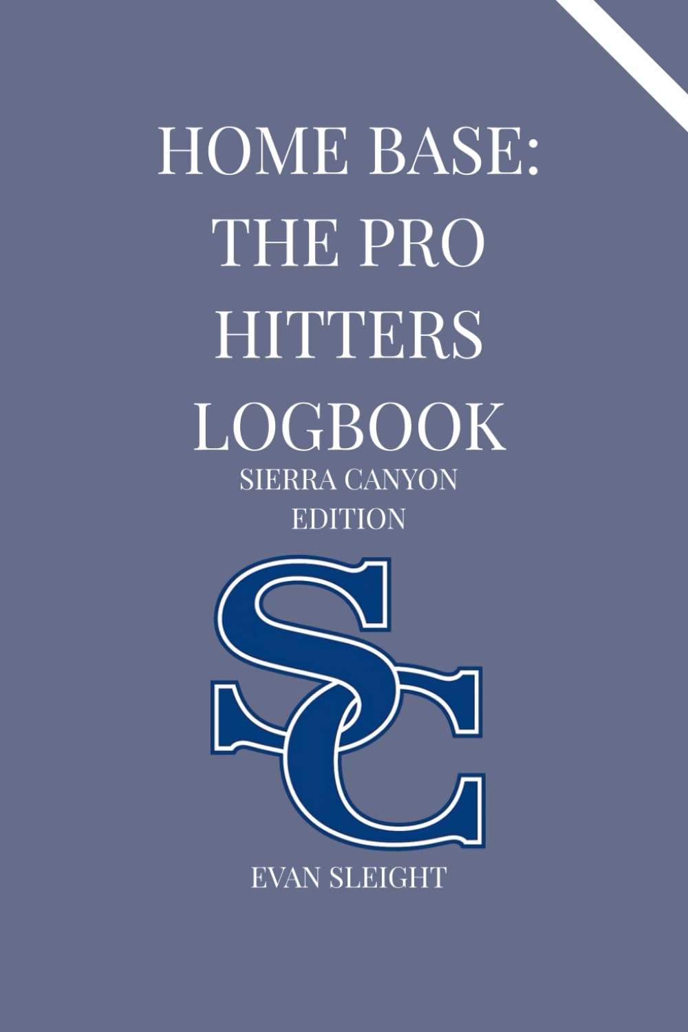 Sierra Canyon Home Base: The Pro Hitters Logbook: 25 Games