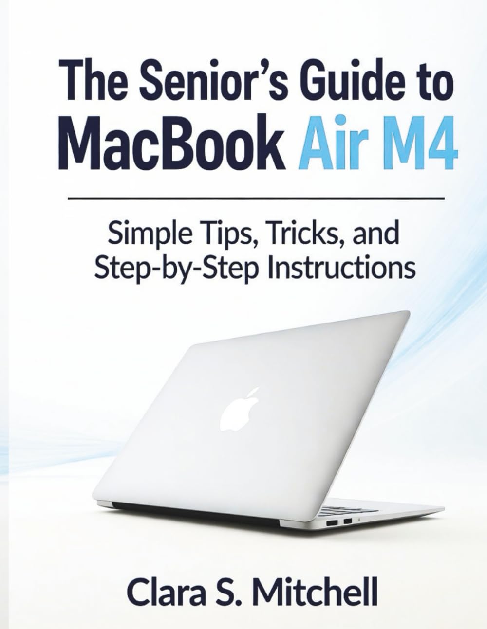 capítulo por capítulo baixar The Senior’s Guide to MacBook Air M4: Simple Tips, Tricks, and Step-by-Step Instructions