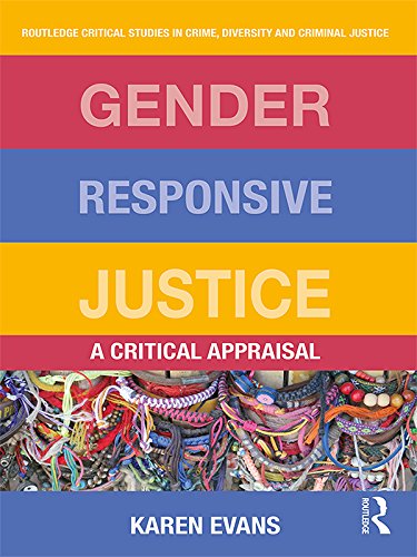 Gender Responsive Justice: A Critical Appraisal (Routledge Critical Studies in Crime, Diversity and Criminal Justice) (English Edition) baixar livro de graça