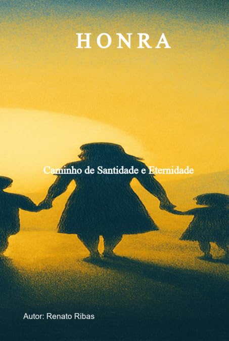 capítulo por capítulo baixar H O N R A - Caminho de Santidade e Eternidade