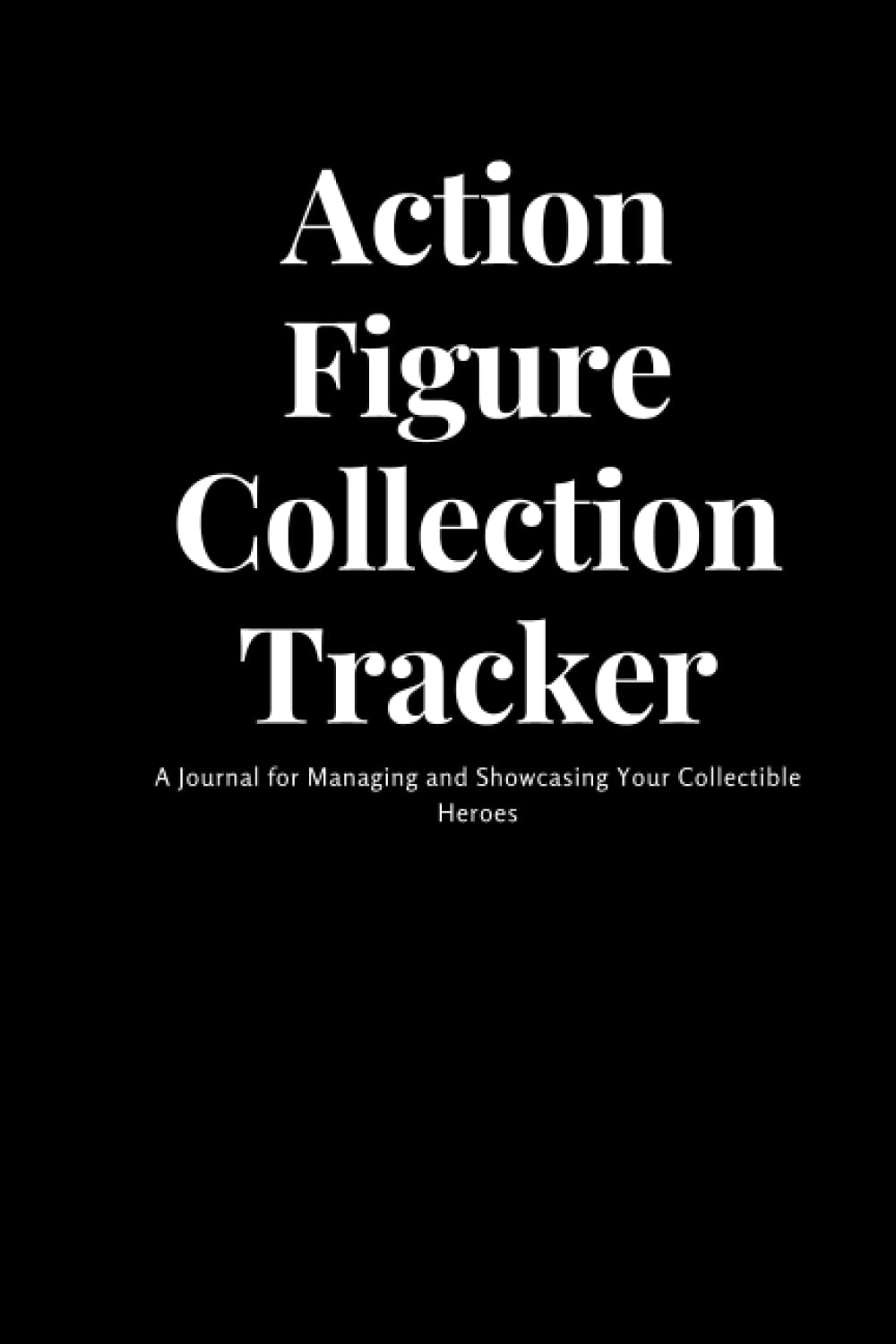 Action Figure Collection Tracker: A Journal for Managing and Showcasing Your Collectible Heroes baixar livro de graça