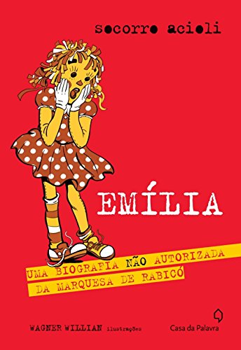 ler totalmente Emília: uma biografia não autorizada da Marquesa de Rabicó