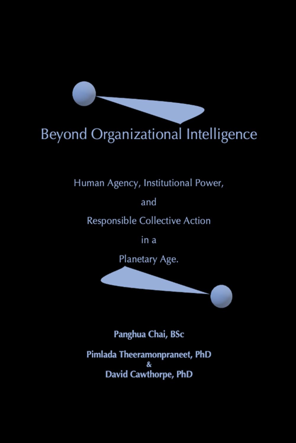 Beyond Organizational Intelligence: Human Agency, Institutional Power and Responsible Collective Action in a Planetary Age baixar o livro de graça