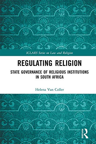 Regulating Religion: State Governance of Religious Institutions in South Africa (ICLARS Series on Law and Religion) (English Edition) baixar livro de graça