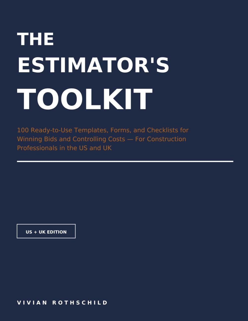 The Estimator's Toolkit: 100 Ready-to-Use Templates, Forms, and Checklists for Winning Bids and Controlling Costs - For Construction Professionals in the US and UK baixar o livro de graça