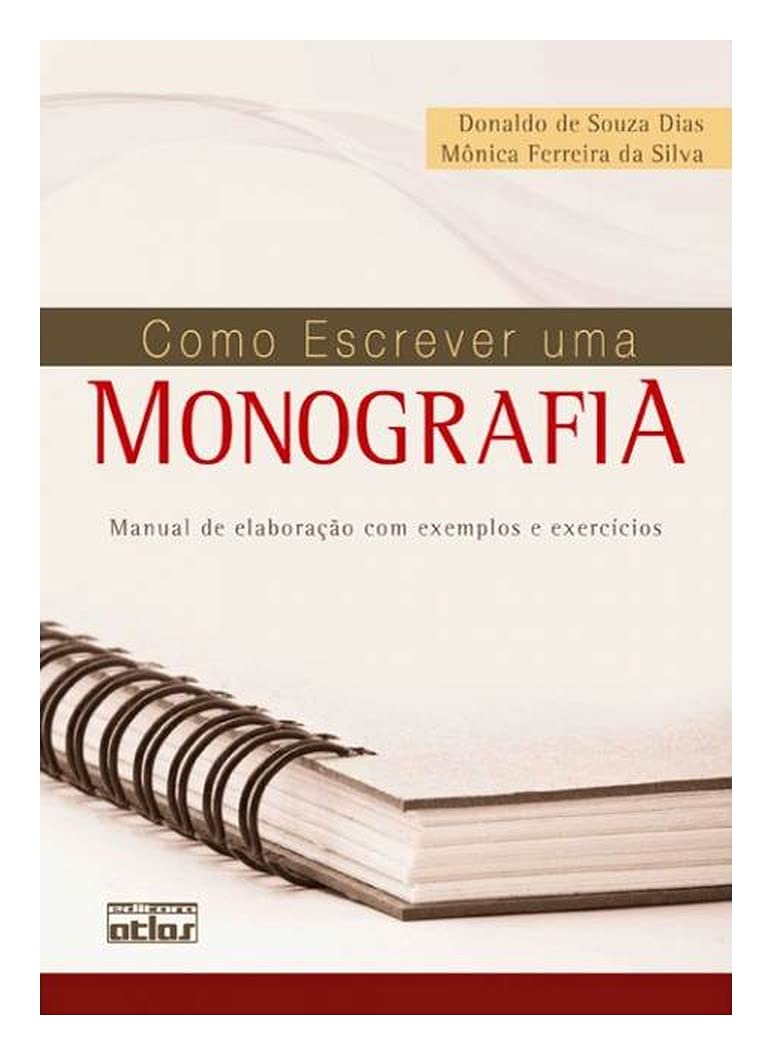 Como Escrever Uma Monografia: Manual De Elaboração Com Exemplos E Exercícios