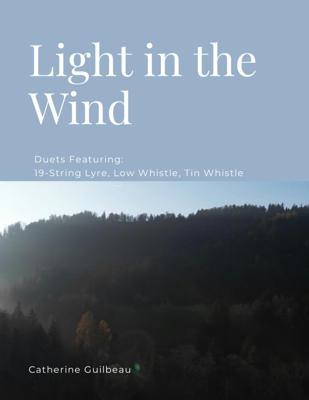 Light in the Wind: Duets Featuring: 19-String Lyre, Low Whistle, Tin Whistle