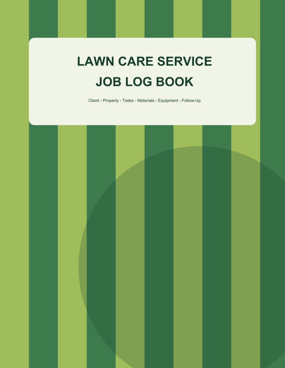 Lawn Care Service Job Log Book: 56 Two-Page Work Records for Clients, Properties, Mowing, Landscaping Tasks, Materials, Equipment, Payment and Follow-Up baixar o livro de graça