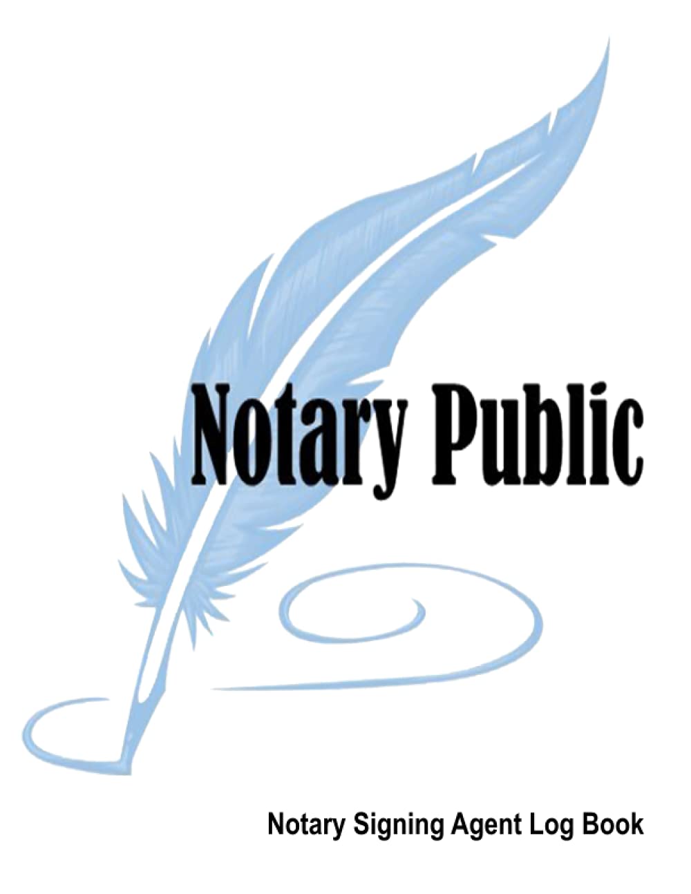 Notary Signing Agent Log Book: Complete One-Per-Page Notary Public Logbook, LARGE 240 Pages 8.5x11 inches with 1 page per client. Loan Signing Agent. Mobile Notary. baixar livro de graça