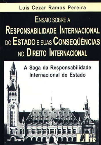ler totalmente Ensaio Sobre a Responsabilidade Internacional do Estado e Suas Consequências no Direito Internacional