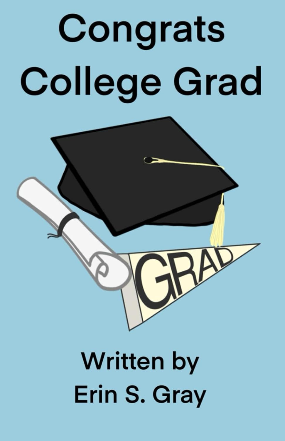 Congrats College Grad: The Perfect Graduation Gift: A Fun, Inspiring and Rhyming Poem Book for College Grads baixar livro de graça