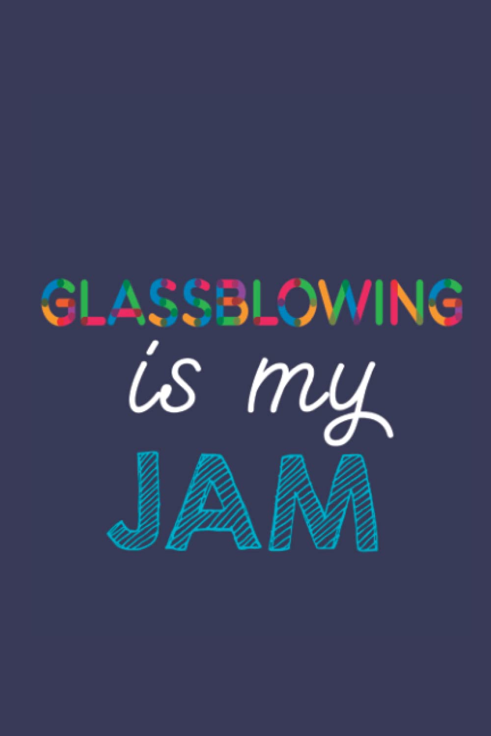 capítulo por capítulo baixar Glassblowing Is My Jam: A 6x9 Inch Softcover Diary Notebook With 110 Blank Lined Pages. Funny Multicolored Glassblowing Journal to write in. Glassblowing Gift and Multicolored Retro Design Slogan