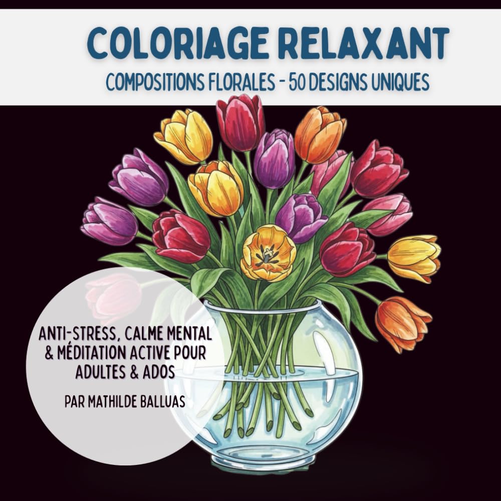 Coloriage Relaxant Compositions Florales - 50 Designs Uniques: Anti-Stress, Calme Mental & Méditation Active pour Adultes & Ados (French Edition) baixar o livro de graça