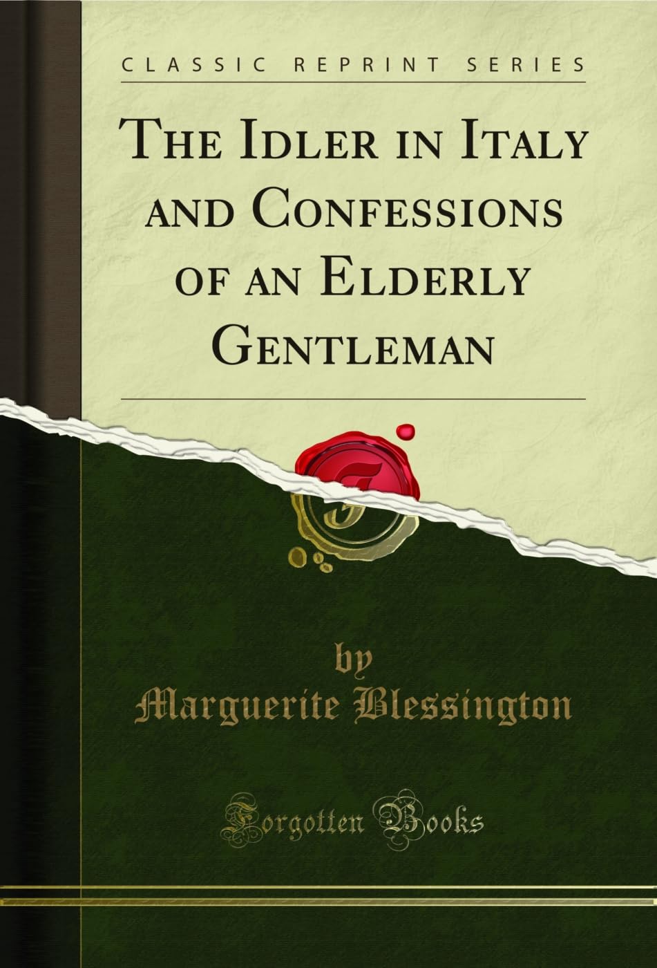 The Idler in Italy and Confessions of an Elderly Gentleman (Classic Reprint) (English Edition)