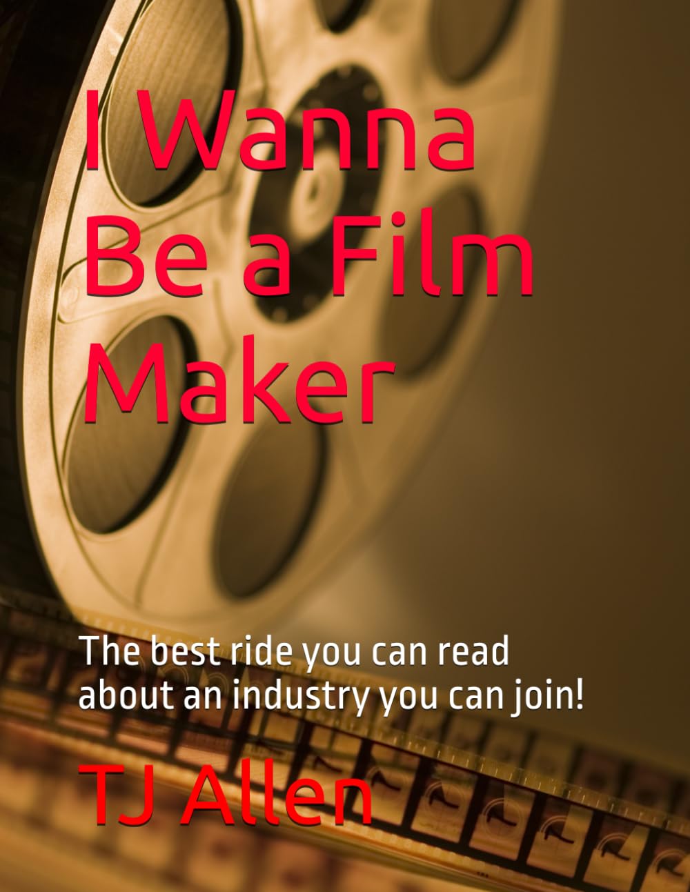 I Wanna Be a Film Maker: The best ride you can read about learning the industry you love! baixar o livro de graça