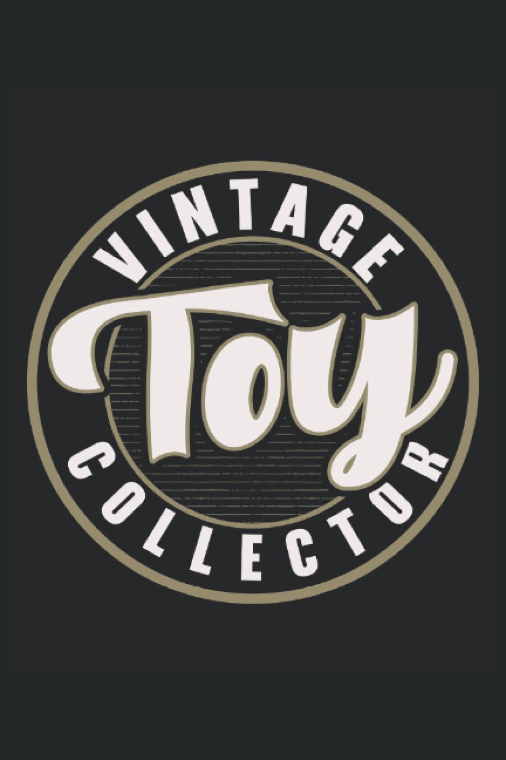 Vintage Toy Collector Journal Notebook: Toy Collecting Notebook | Collection Tracker | Diary Notebook | Journal Notebook 6x9 inches 120 pages. baixar livro de graça