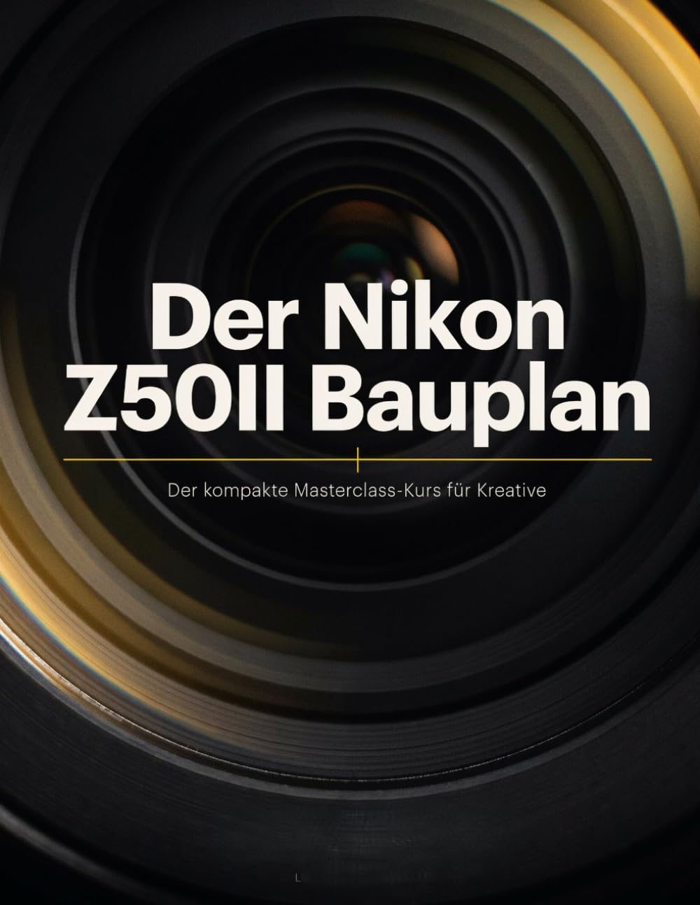 ler totalmente Der Nikon Z50II Bauplan: Der kompakte Masterclass-Kurs für Kreative: Flaggschiff-Autofokus, 10-Bit-Kino-Video und benutzerdefinierte Farbrezepte