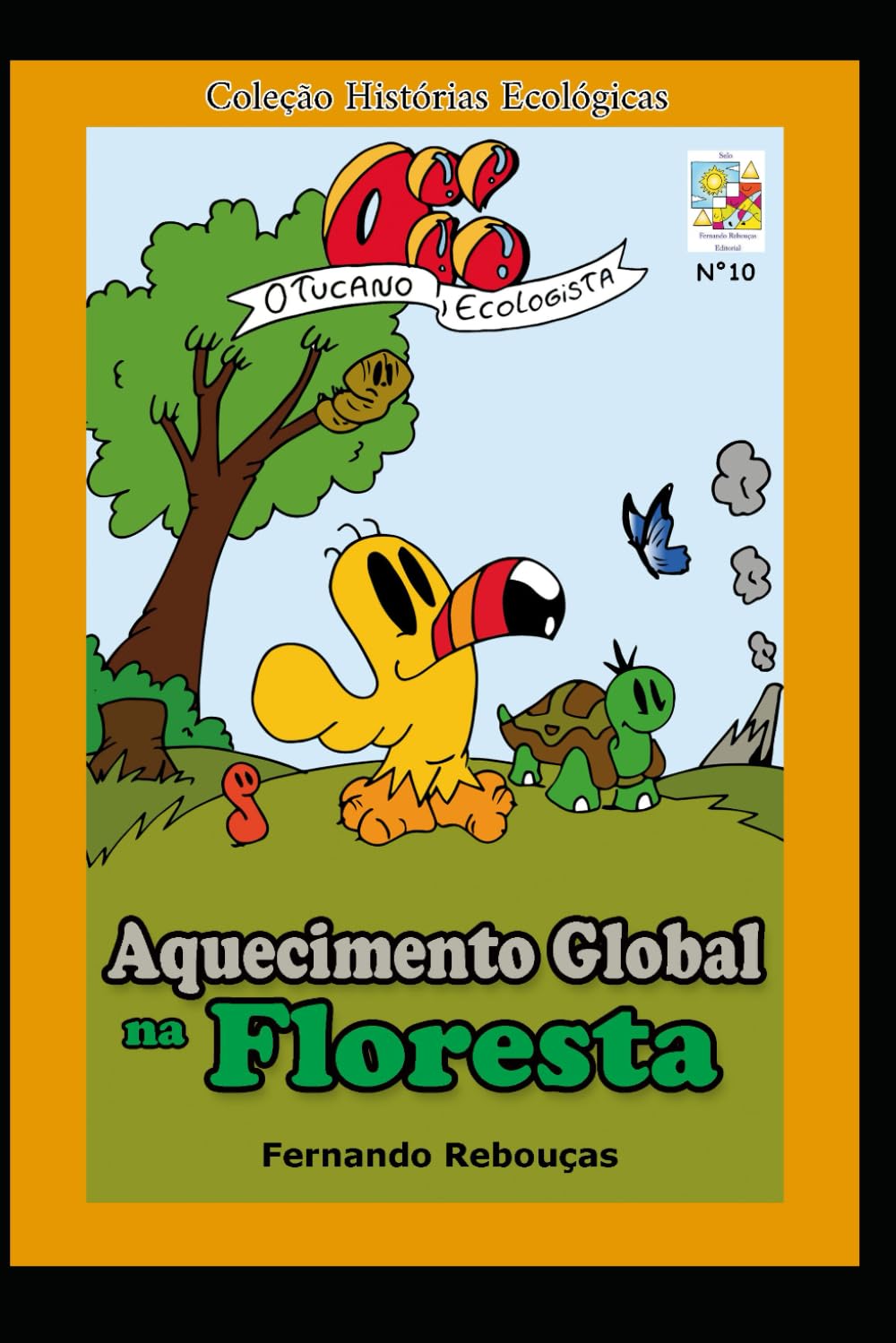Oi! O Tucano Ecologista: Aquecimento Global na Floresta (Portuguese Edition) baixar livro de graça