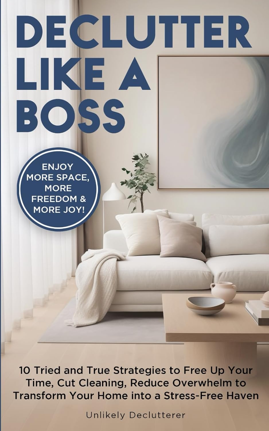 ler totalmente Declutter Like a Boss Families: 10 Tried and True Strategies to Free Up Your Time, Cut Cleaning, Reduce Overwhelm to Transform Your Home into a Stress Free Haven
