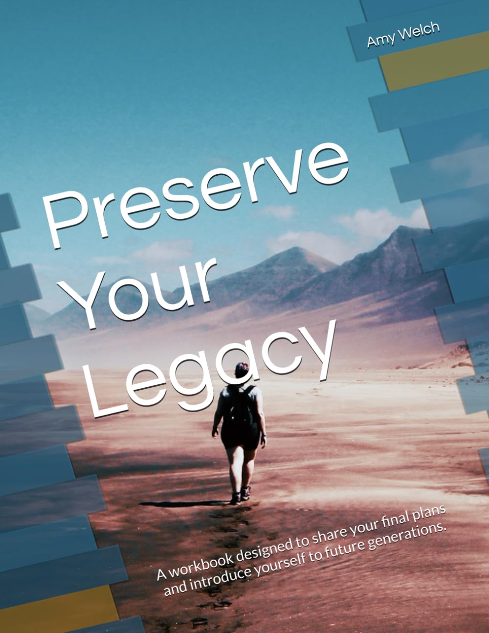 Preserve Your Legacy: A workbook designed to convey your final plans and introduce yourself to future generations. baixar livro de graça