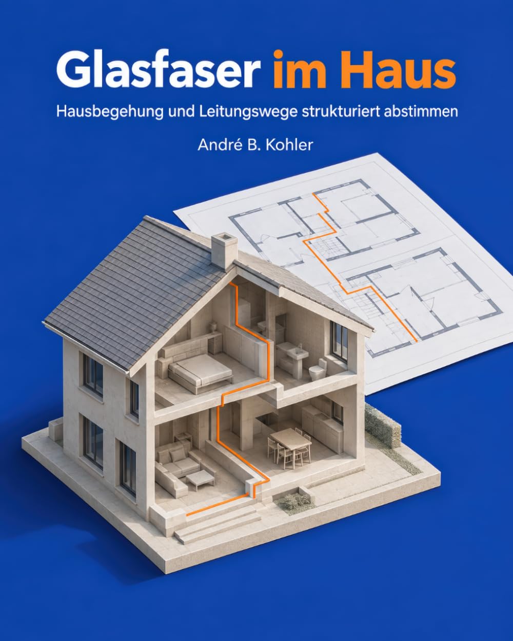 capítulo por capítulo baixar Glasfaser im Haus: Hausbegehung und Leitungswege strukturiert abstimmen (German Edition)