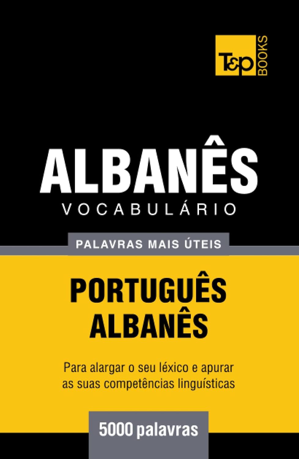 ler totalmente Vocabulário Português-Albanês - 5000 palavras mais úteis (European Portuguese Collection) (Portuguese Edition)