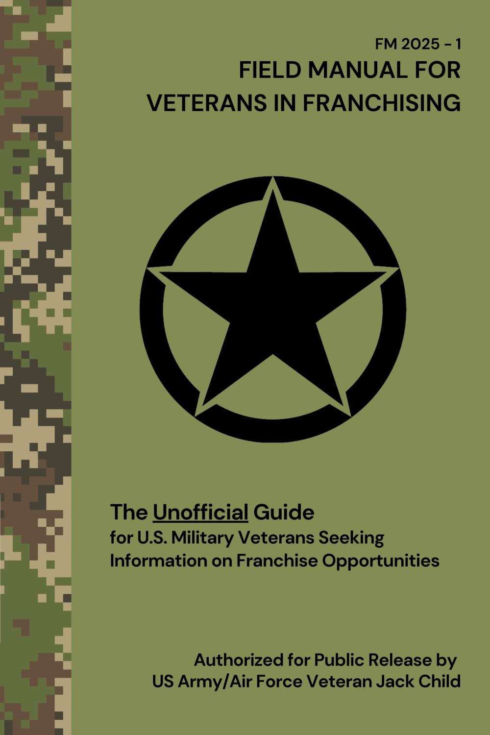 FIELD MANUAL FOR VETERANS IN FRANCHISING The Unofficial Guide for U.S. Military Veterans Seeking Information on Franchise Opportunities: The... Information on Franchise Opportunities baixar livro de graça