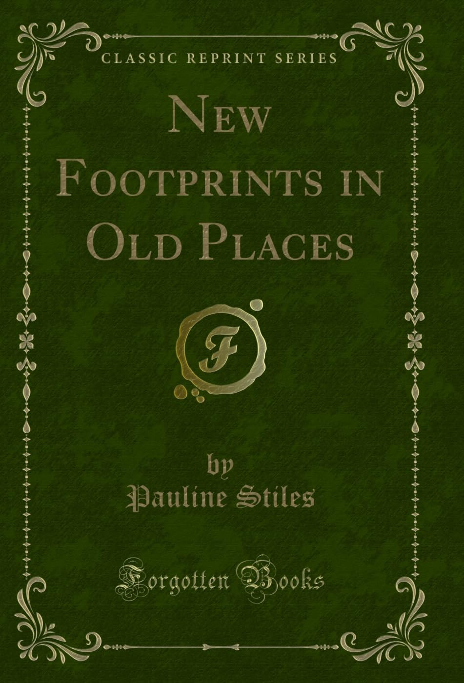 New Footprints in Old Places (Classic Reprint) (English Edition) baixar o livro de graça