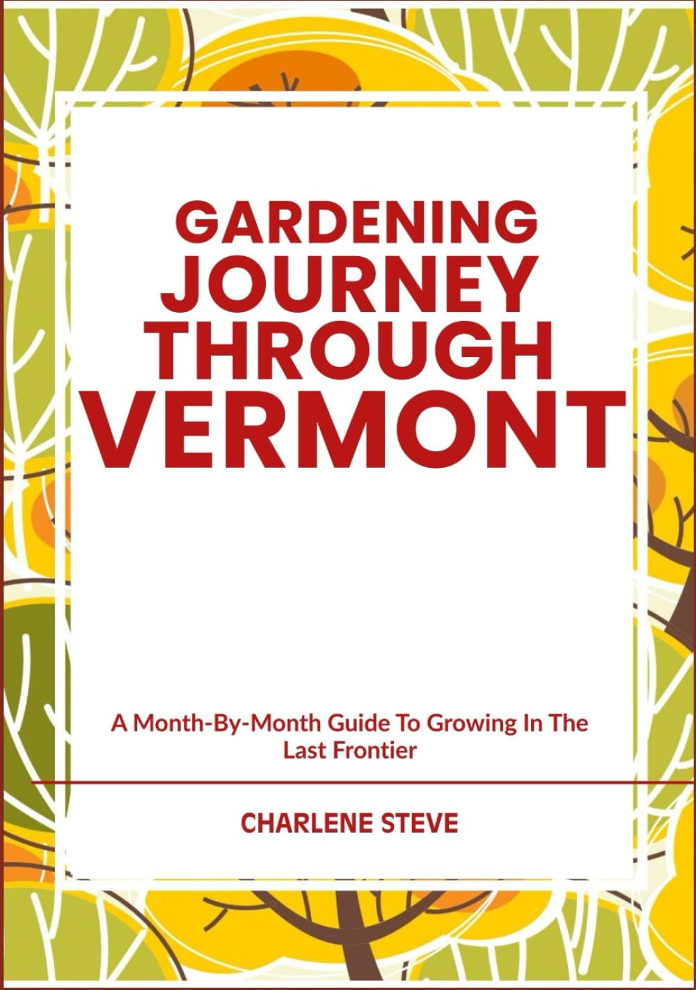 ler totalmente GARDENING JOURNEY THROUGH VERMONT: A Month-By-Month Guide To Growing In The Last Frontier