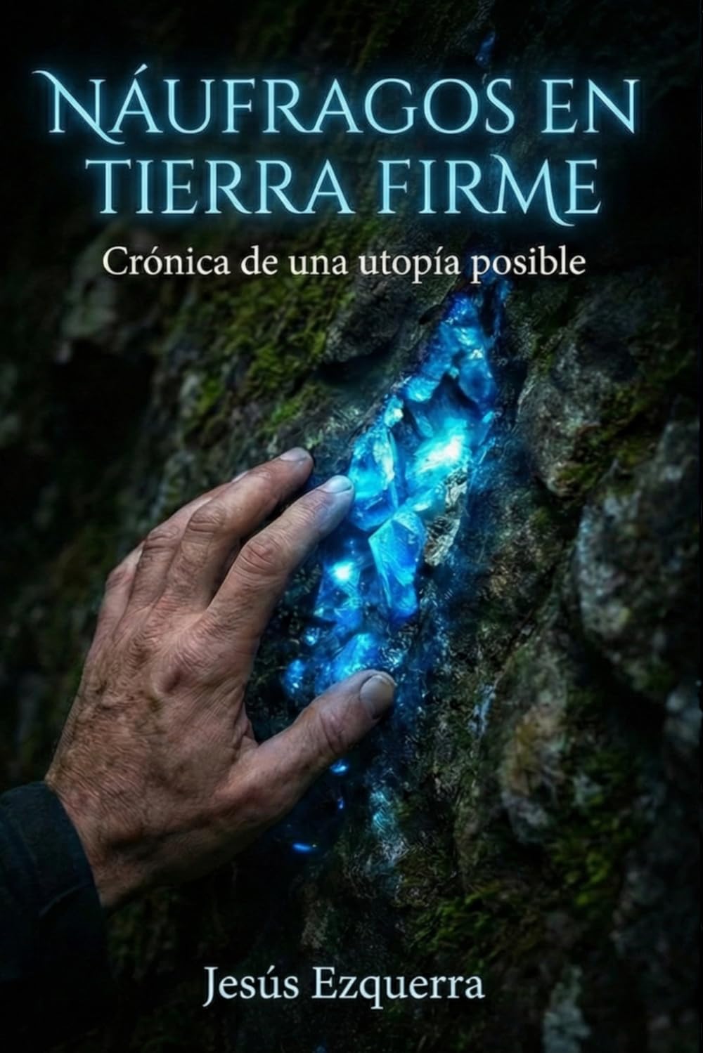 Náufragos en tierra firme: Crónica de una utopía posible (Spanish Edition) baixar livro de graça