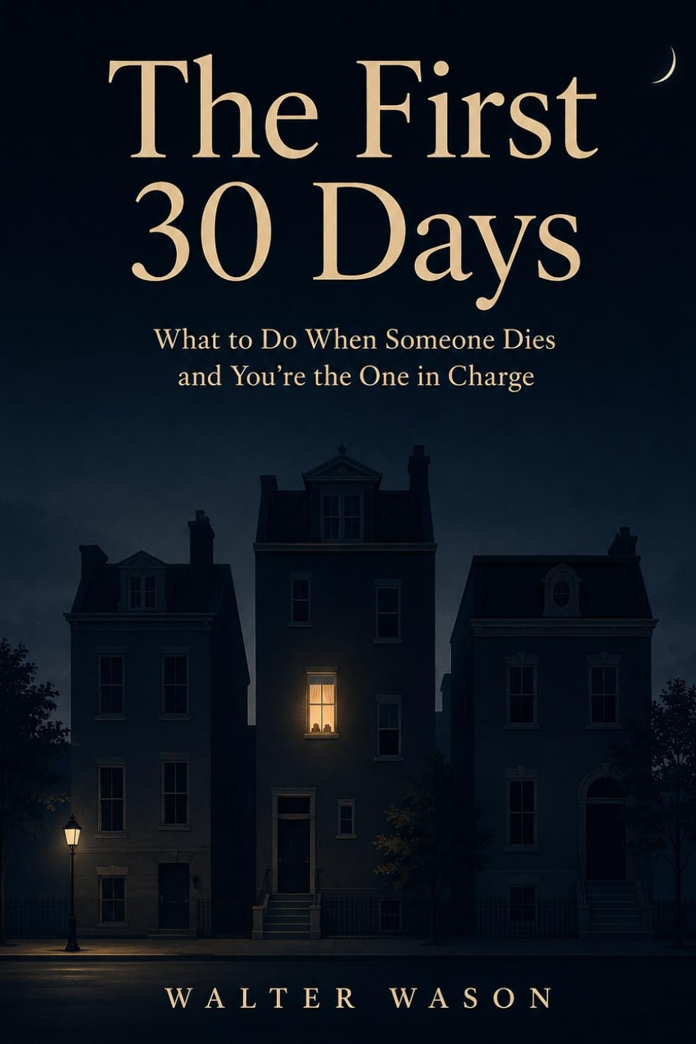 The First 30 Days: What to Do When Someone Dies and You're the One in Charge: 1 baixar livro de graça