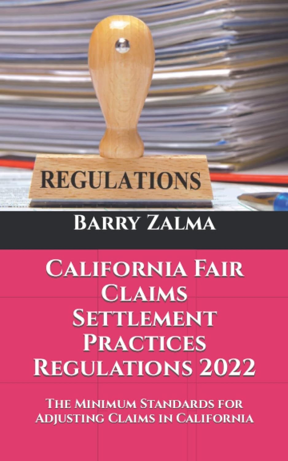 California Fair Claims Settlement Practices Regulations 2022: The Minimum Standards for Adjusting Claims in California baixar livro de graça