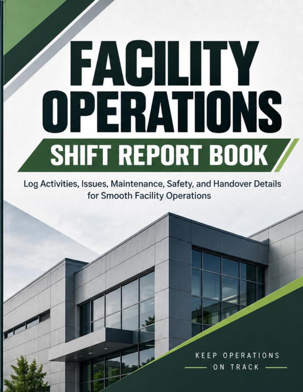 ler totalmente Facility Operations Shift Report Book: Log Activities, Issues, Maintenance, Safety, and Handover Details for Smooth Facility Operations