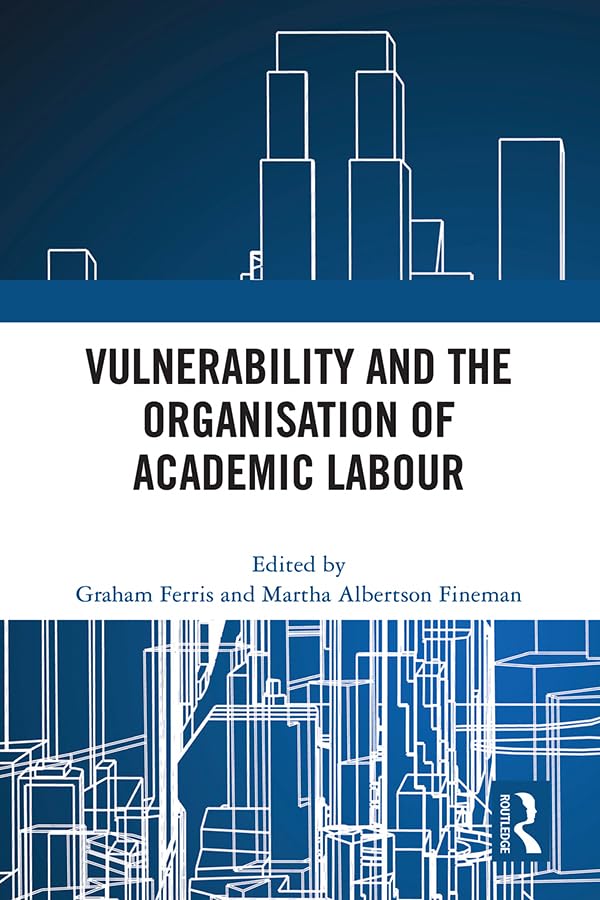 Vulnerability and the Organisation of Academic Labour (English Edition) baixar livro de graça