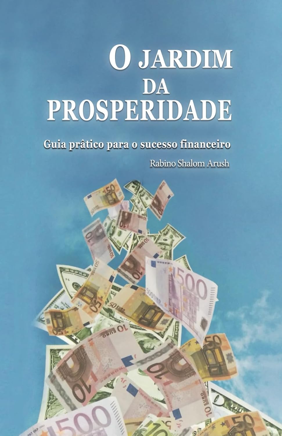 0 jardim da prosperidade: Guia prático para o sucesso financeiro (Portuguese Edition) baixar o livro de graça